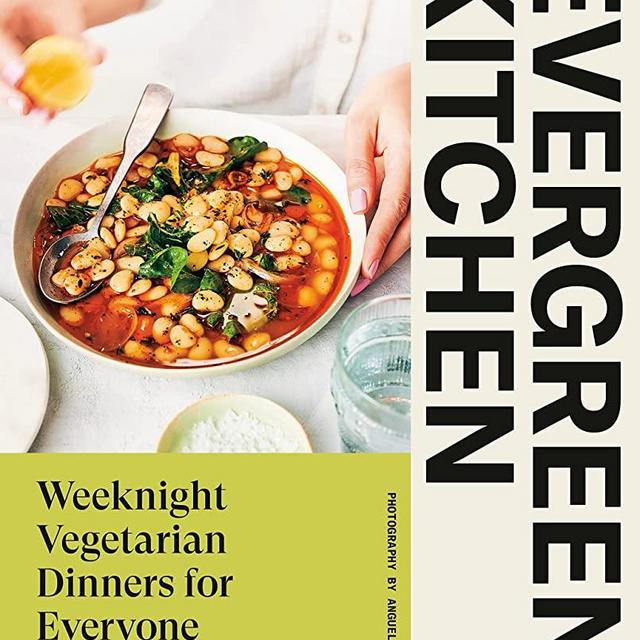 Evergreen Kitchen: Weeknight Vegetarian Dinners for Everyone