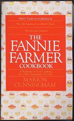 The Fannie Farmer Cookbook: A Tradition of Good Cooking for a New Generation of Cooks by Marion Cunningham(2008-12-30)