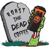Roast The Dead Coffee