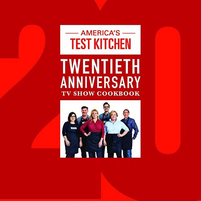 America's Test Kitchen Twentieth Anniversary TV Show Cookbook: Best-Ever Recipes from the Most Successful Cooking Show on TV