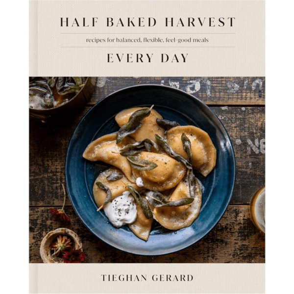 Half Baked Harvest Every Day: A Cookbook