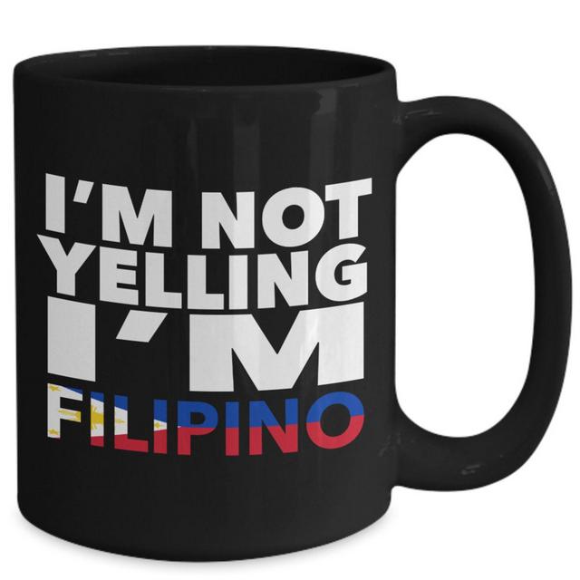 Filipino mug - i'm not yelling, i'm filipino - filipino gifts - filipino flag - philippines gift - filipino decor