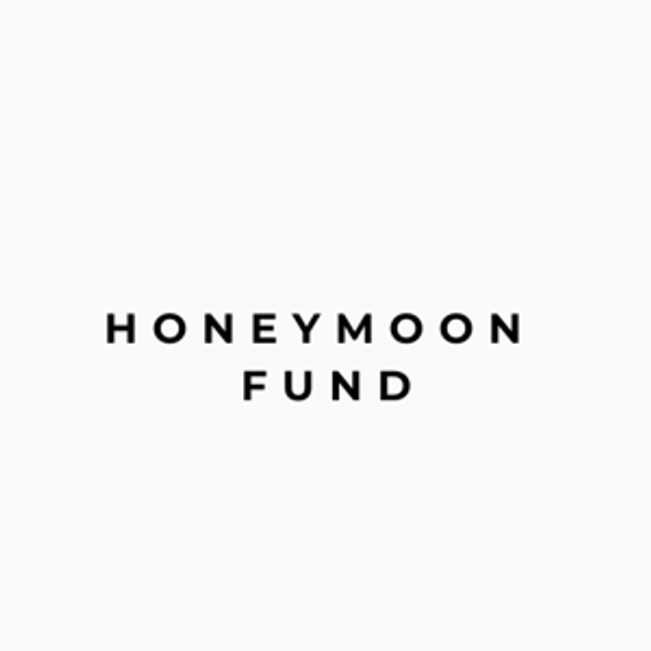Our honeymoon fund