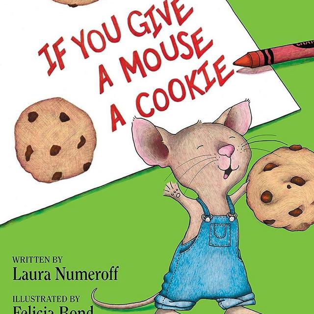 If You Give a Mouse a Cookie