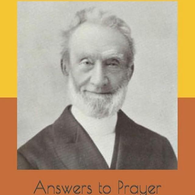 Answers to Prayer: from George Müller’s Narratives