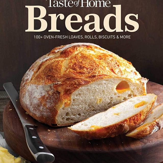 Taste of Home Breads: 100 Oven-fresh loaves, rolls, biscuits and more