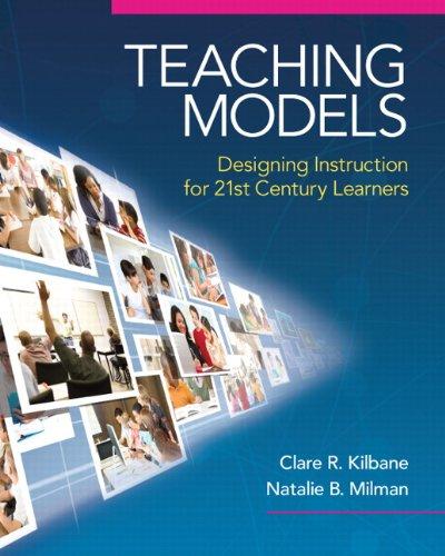 Teaching Models: Designing Instruction for 21st Century Learners (New 2013 Curriculum & Instruction Titles)