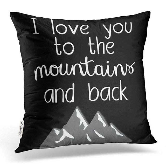 Emvency Throw Pillow Cover I Love You To the Mountains and Back Quote Decorative Pillow Case Home Decor Square 18 x 18 Inch Cushion Pillowcase