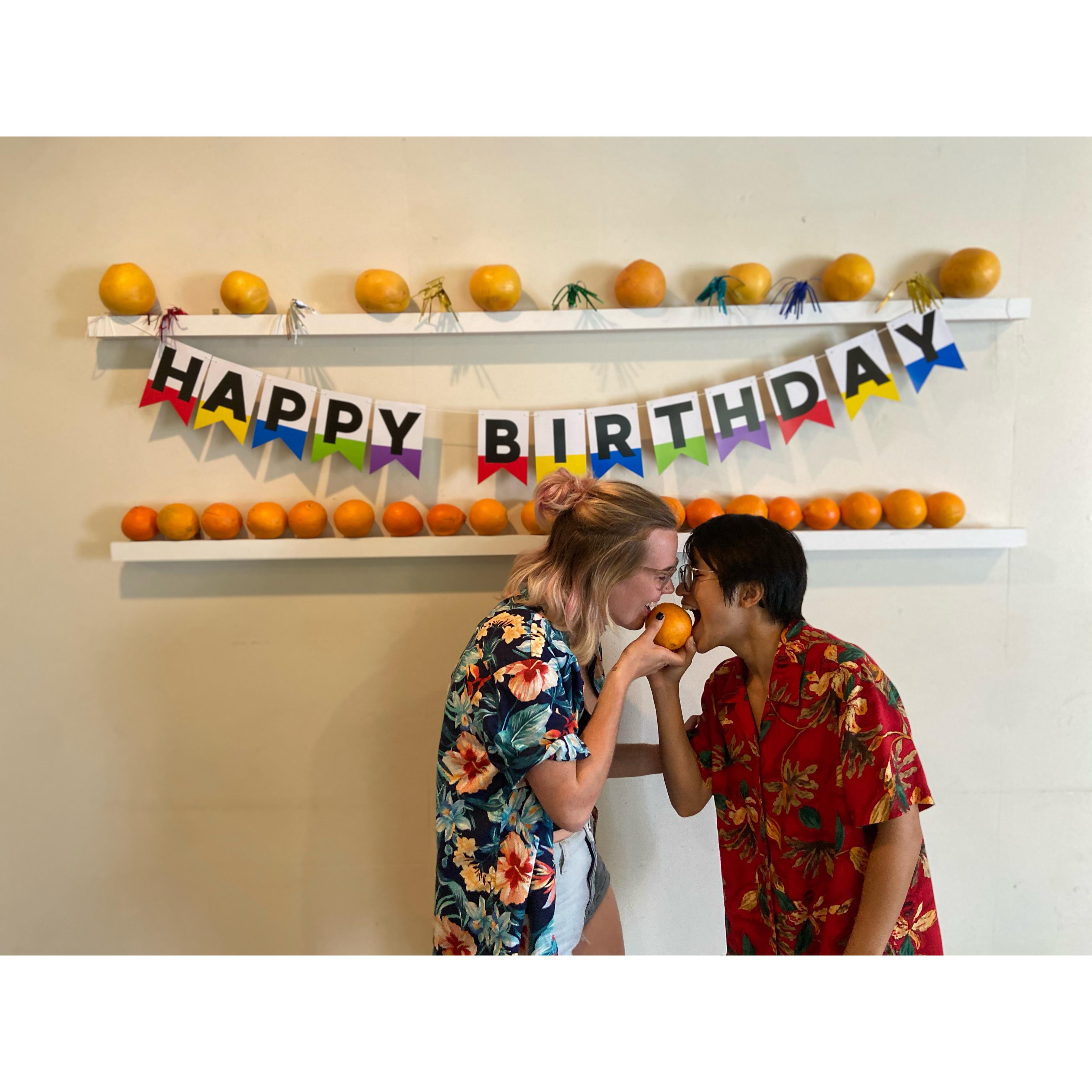 Alexis' 27th Birthday (those oranges eventually served as great party snacks and fresh squeezed OJ the next morning!), May 2021.