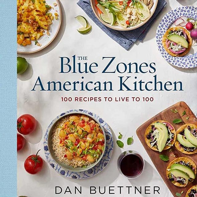 The Blue Zones American Kitchen: 100 Recipes to Live to 100