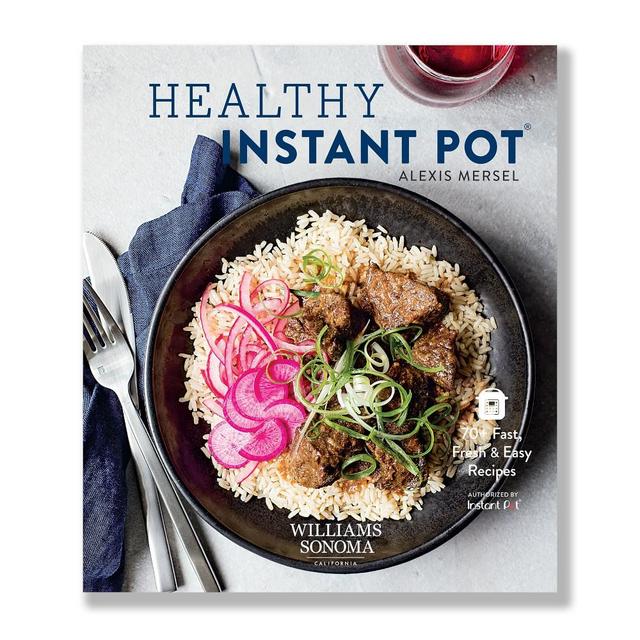 Williams Sonoma Healthy Instant Pot Cookbook