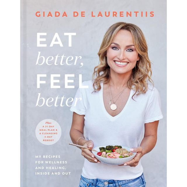 Eat Better Feel Better by Giada De Laurentiis