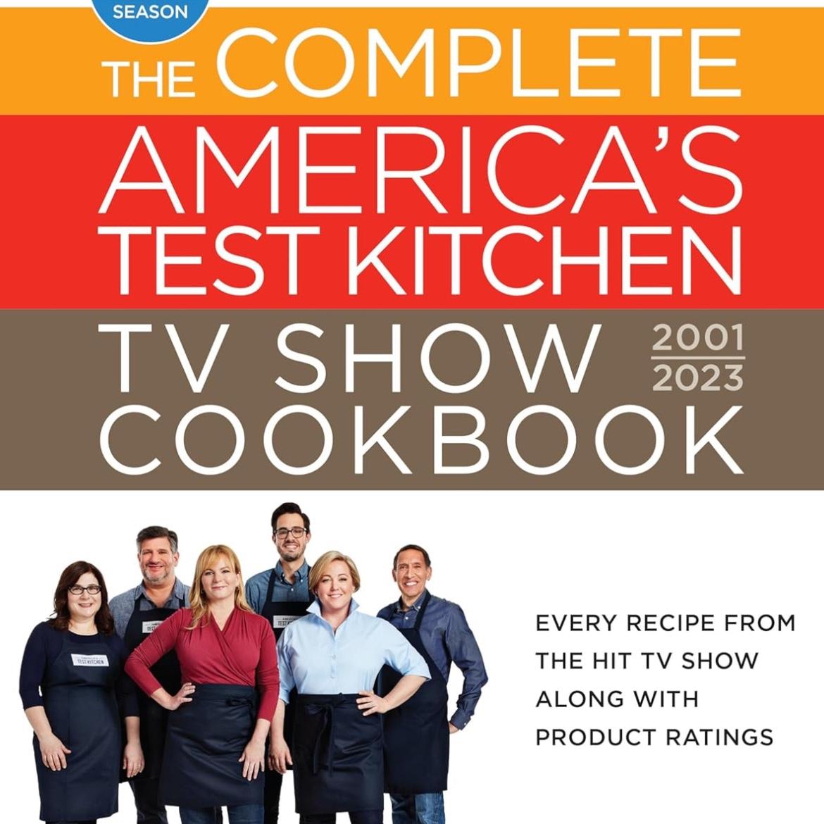 The Complete America’s Test Kitchen TV Show Cookbook 2001–2023: Every Recipe from the Hit TV Show Along with Product Ratings Includes the 2023 Season Hardcover – October 4, 2022