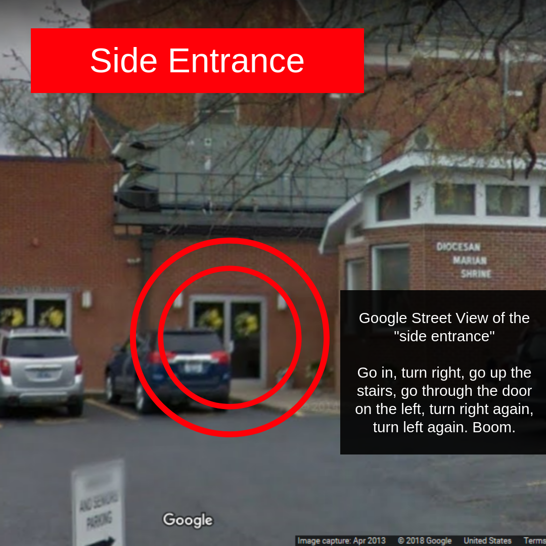 Google Street View of the "side entrance"

Go in, turn right, go up the stairs, go through the door on the left, turn right again, turn left again. Boom.