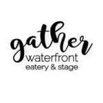 Gather Waterfront Eatery & Stage