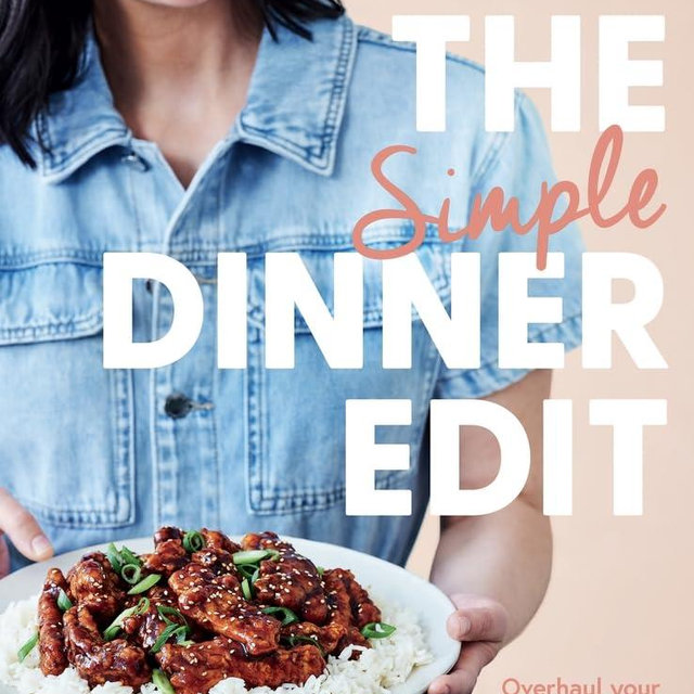 The Simple Dinner Edit: Overhaul your everyday cooking with 80 fast, fresh, low-cost dinners