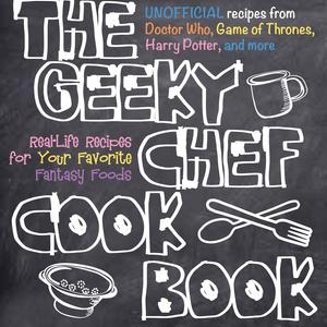 The Geeky Chef Cookbook: Real-Life Recipes for Your Favorite Fantasy Foods - Unofficial Recipes from Doctor Who, Game of Thrones, Harry Potter, and more (831)  Flexibound   – May 19, 2015