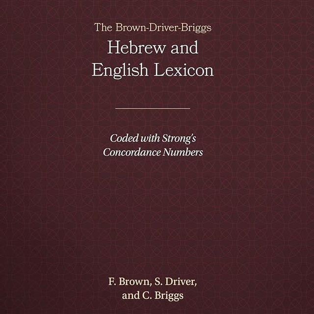 The Brown-Driver-Briggs Hebrew and English Lexicon