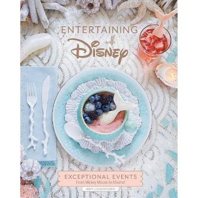Entertaining with Disney - by Amy Croushorn (Hardcover)