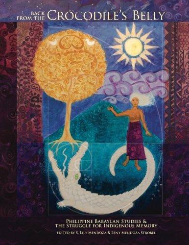 Back from the Crocodile's Belly: Philippine Babaylan Studies and the Struggle for Indigenous Memory