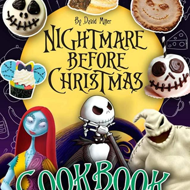 Nightmare Before Christmas Cookbook: Dozens Of Easy But Tasty Recipes For Nightmare Before Christmas Huge Fans And Anyone Enjoy Cooking Fun