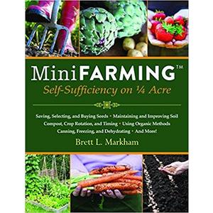 Mini Farming: Self-Sufficiency on 1/4 Acre                    Paperback                                                                                                                                                        – April 1, 2010