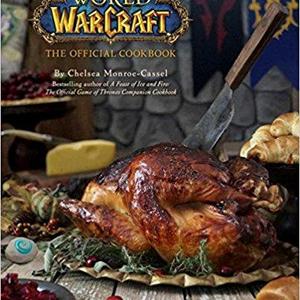 World of Warcraft: The Official Cookbook                    Hardcover                                                                                                                                                        – October 18, 2016