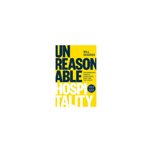 Unreasonable Hospitality - by Will Guidara