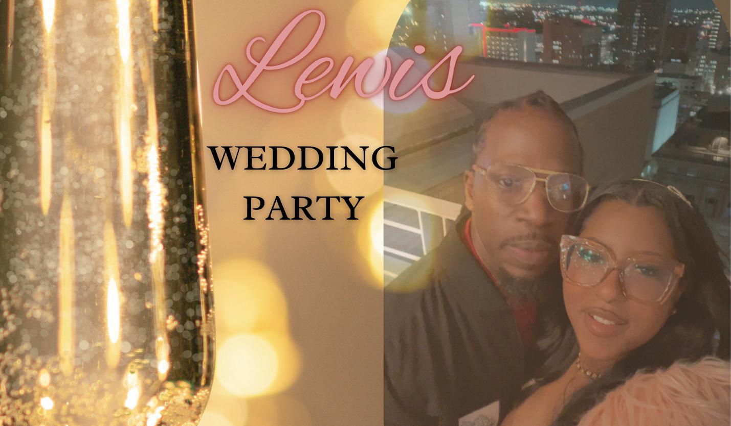 The Wedding Website of Mrs. Lewis and Mr. Lewis
