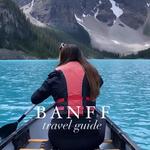 Mina’s Banff Travel Guide!