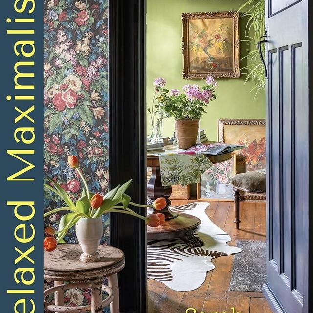 Relaxed Maximalism: Curating a Maximalist Home with Soul (Design Styles for your Home, Interior Design Book)