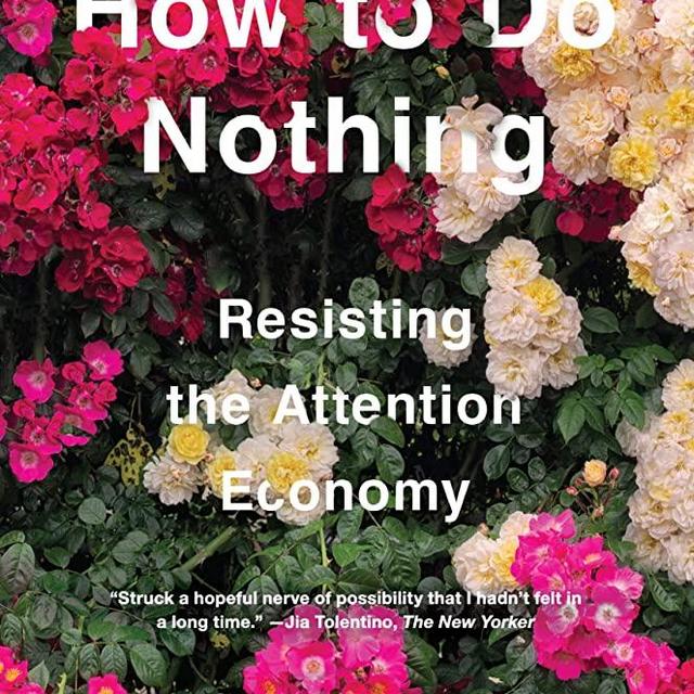 How to Do Nothing: Resisting the Attention Economy