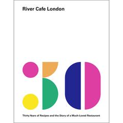 London River Cafe Cookbook: Anniversary Edition