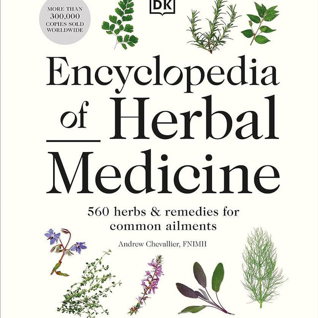Encyclopedia of Herbal Medicine New Edition: 560 Herbs and Remedies for Common Ailments