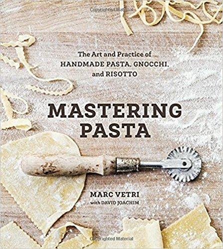 Mastering Pasta: The Art and Practice of Handmade Pasta, Gnocchi, and Risotto                    Hardcover                                                                                                                                                        – March 17, 2015