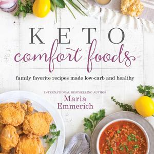 Keto Comfort Foods: Family Favorite Recipes Made Low-Carb and Healthy  Paperback   – May 2, 2017