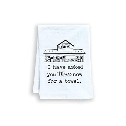 Funny Kitchen Towel, I Have Asked You Thrice Now For A Towel, Flour Sack Dish Towel, Sweet Housewarming Gift, White