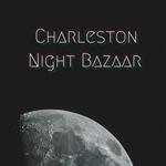 Charleston Night Bazaar