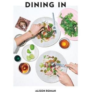 Dining In: Highly Cookable Recipes