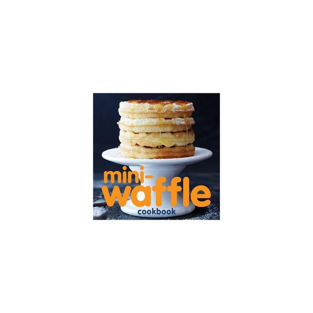 Mini-Waffle Cookbook - by Andrews McMeel Publishing (Paperback)