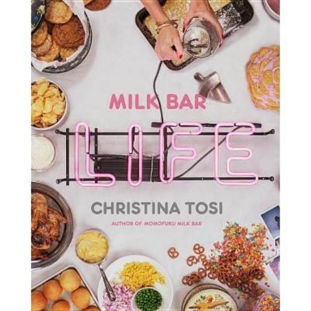 Milk Bar Life - by Christina Tosi (Hardcover)