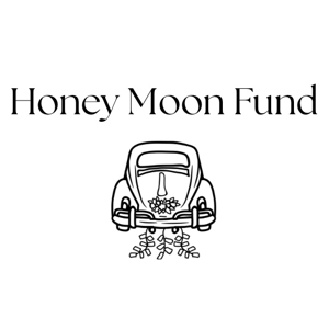 Our Honey Moon Fund