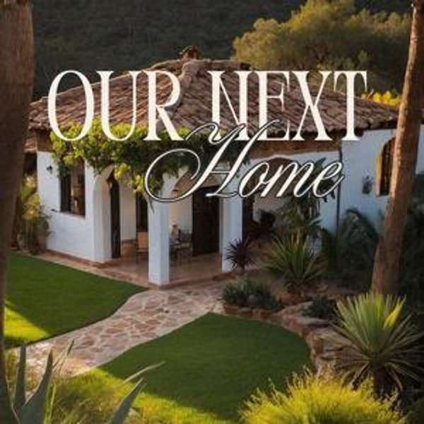 Our Next Home