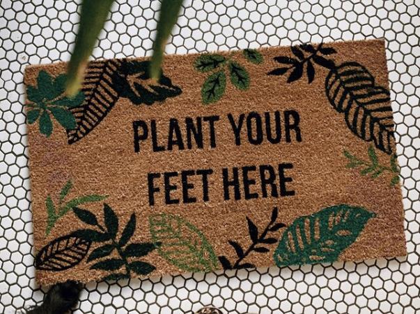 Plant Your Feet Here Doormat