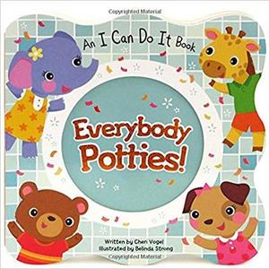 Everybody Potties (I Can Do It)                    Board book                                                                                                                                                        – May 26, 2017