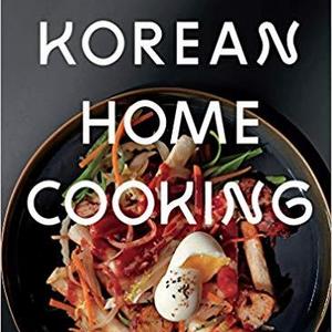 Korean Home Cooking: Classic and Modern Recipes
