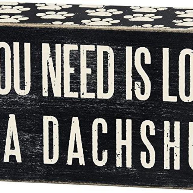 Primitives by Kathy Box Sign, 6" x 2.5", All You Need Is Love… And A Dachshund (24986)