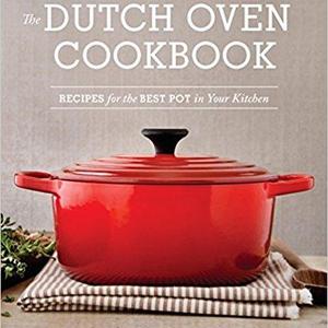 The Dutch Oven Cookbook: Recipes for the Best Pot in Your Kitchen                    Paperback                                                                                                                                                        – December 2, 2014