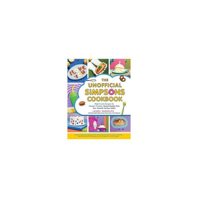 The Unofficial Simpsons Cookbook - (Unofficial Cookbook) by Laurel Randolph (Hardcover)