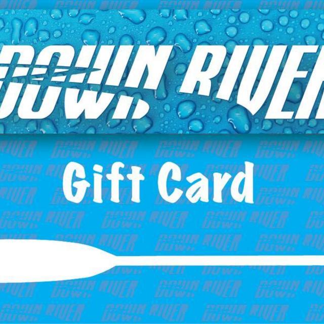 Down River Equipment Gift Card Down River Gift Cards at Down River Equipment